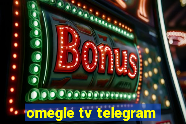 omegle tv telegram